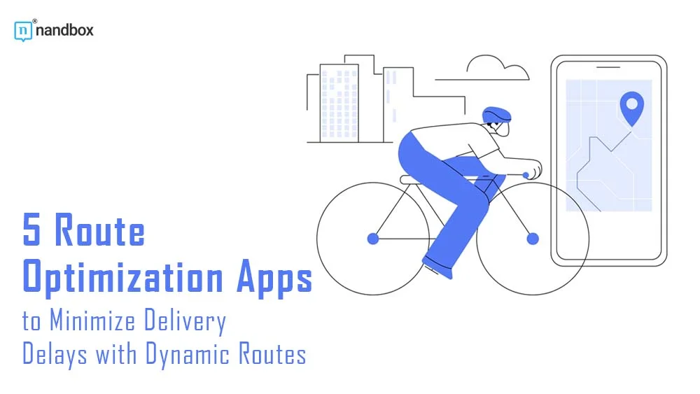You are currently viewing 5 Route Optimization Apps to Minimize Delivery Delays with Dynamic Routes