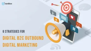 Read more about the article 6 Strategies for Digital B2C Outbound Digital Marketing
