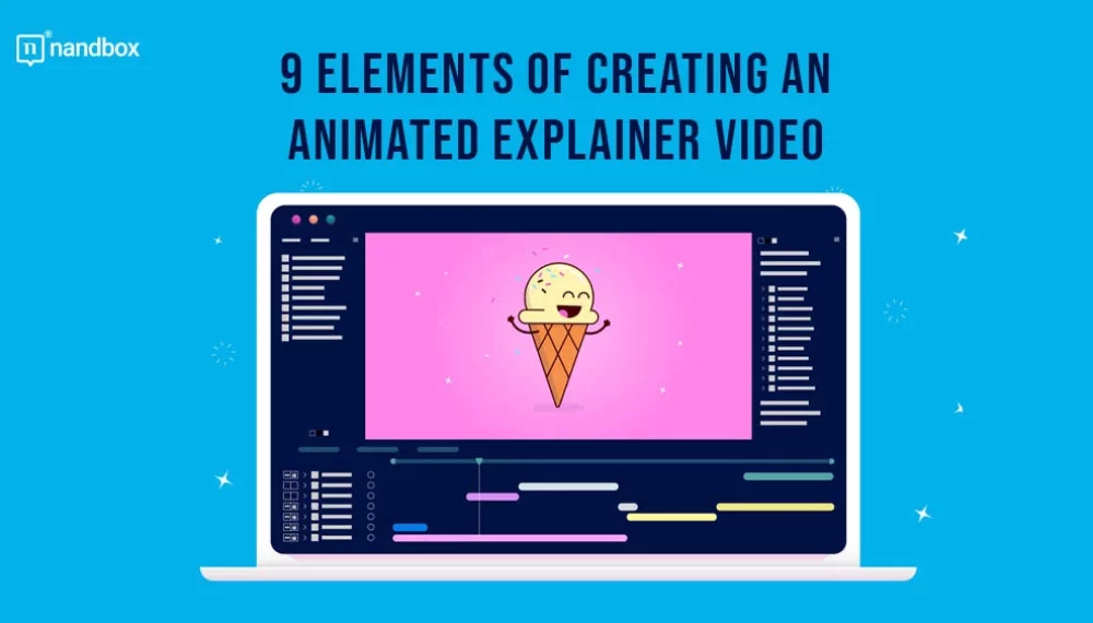 9 Elements of Creating an Animated Explainer Video