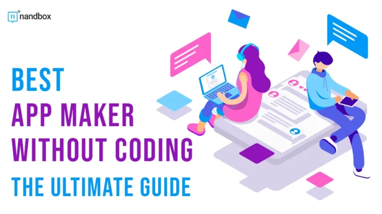 Best App Maker Without Coding The Ultimate Guide