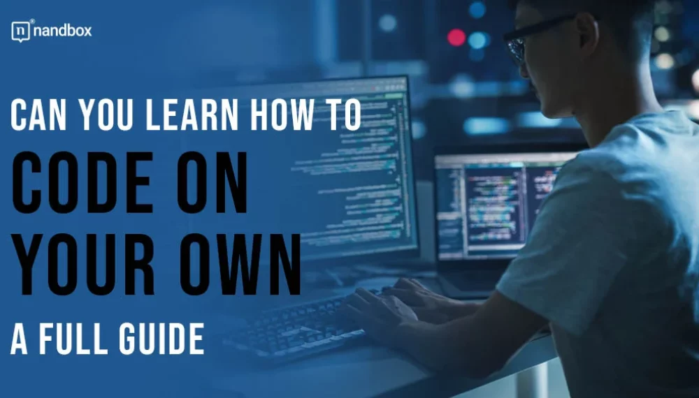 Can You Learn How to Code on Your Own? A Full Guide