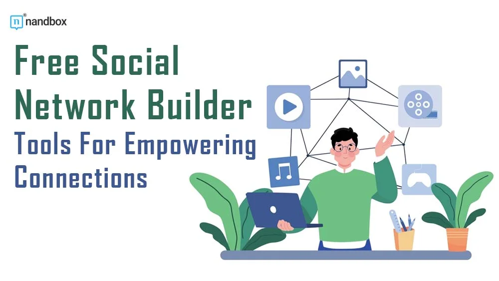 You are currently viewing Free Social Network Builder: Tools For Empowering Connections