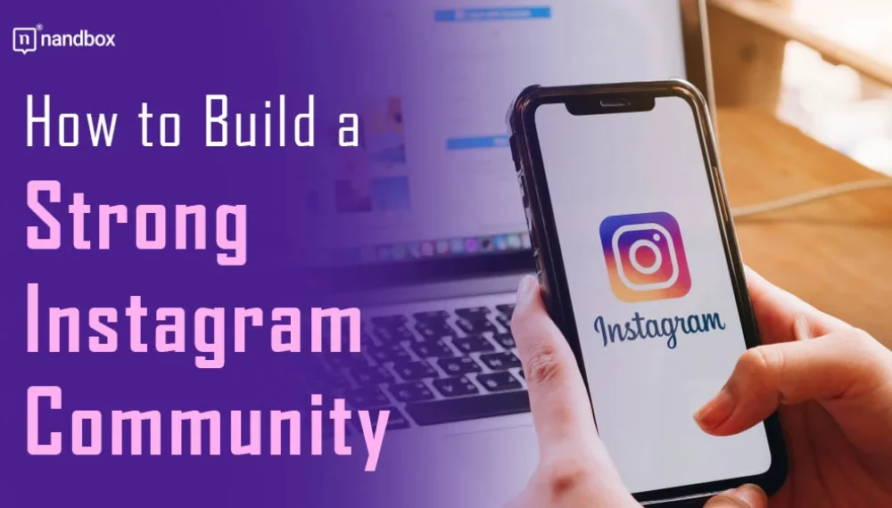 How to Build a Strong Instagram Community