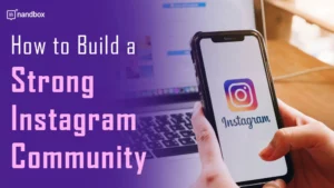 Read more about the article How to Build a Strong Instagram Community