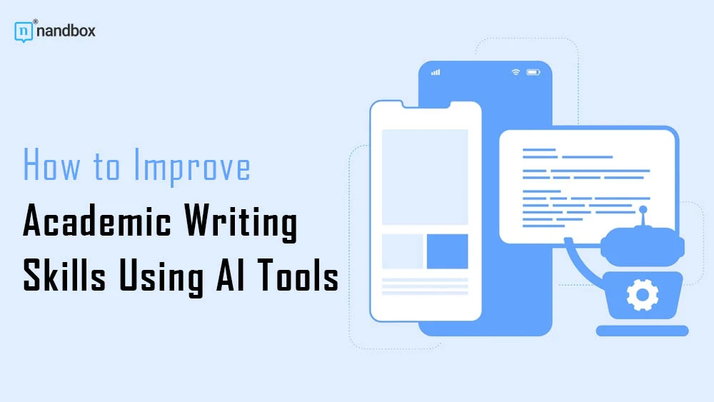 You are currently viewing How to Improve Academic Writing Skills Using AI Tools