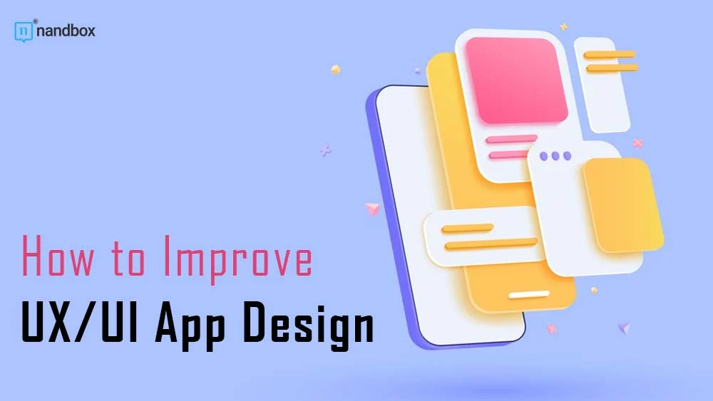 You are currently viewing How to Improve UX/UI App Design