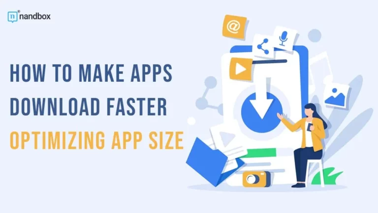 How to Make Apps Download Faster Optimizing App Size (1)