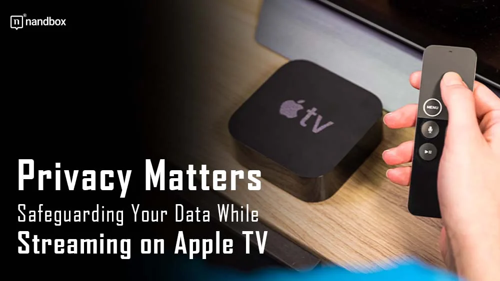 You are currently viewing Privacy Matters: Safeguarding Your Data While Streaming on Apple TV