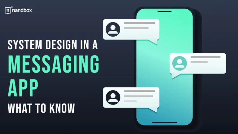 System Design in a Messaging App What to Know