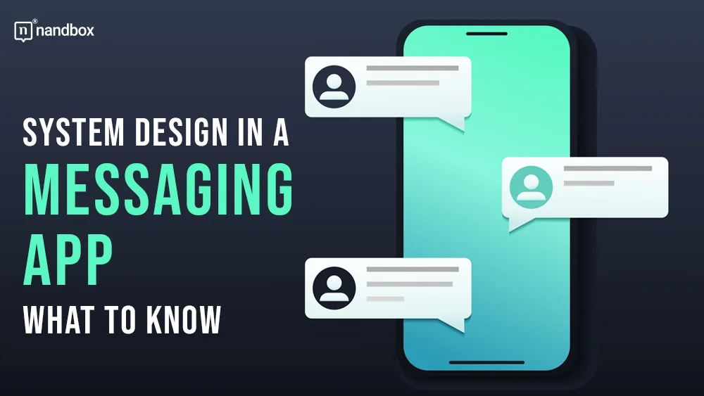 You are currently viewing System Design in a Messaging App: What to Know