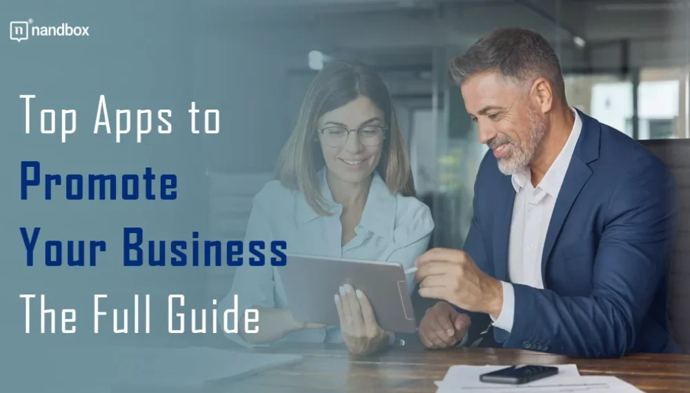 Top Apps to Promote Your Business: The Full Guide