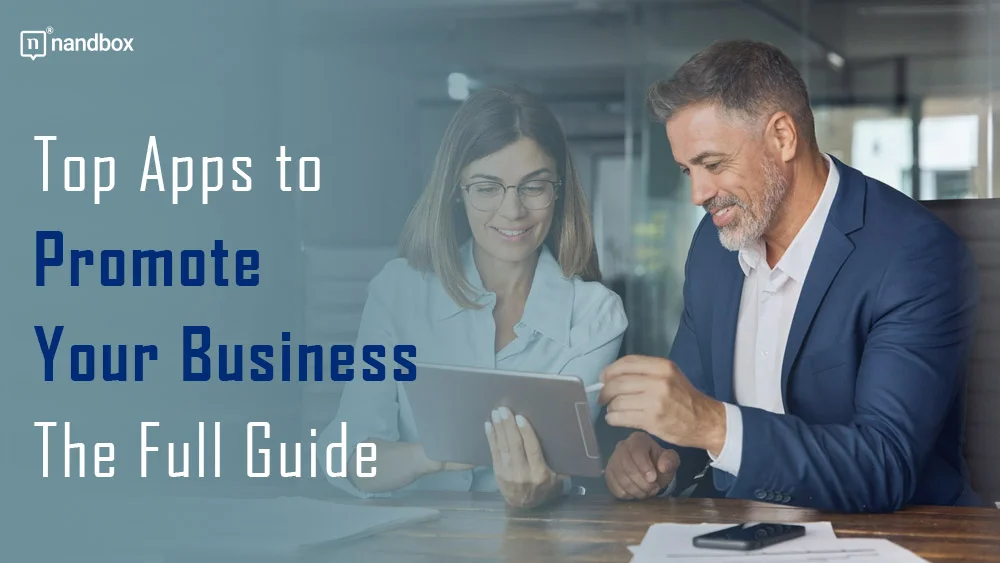 You are currently viewing Top Apps to Promote Your Business: The Full Guide