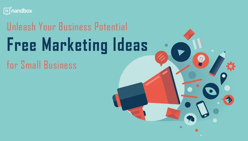 Unleash Your Business Potential: Free Marketing Ideas for Small Business