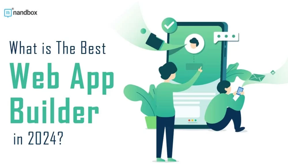 What is The Best Web App Builder in 2024?