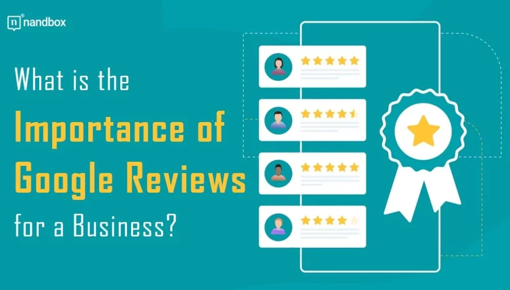 What is the Importance of Google Reviews for a Business?