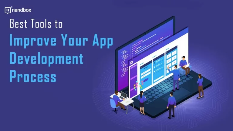 Best Tools to Improve Your App Development Process (1)
