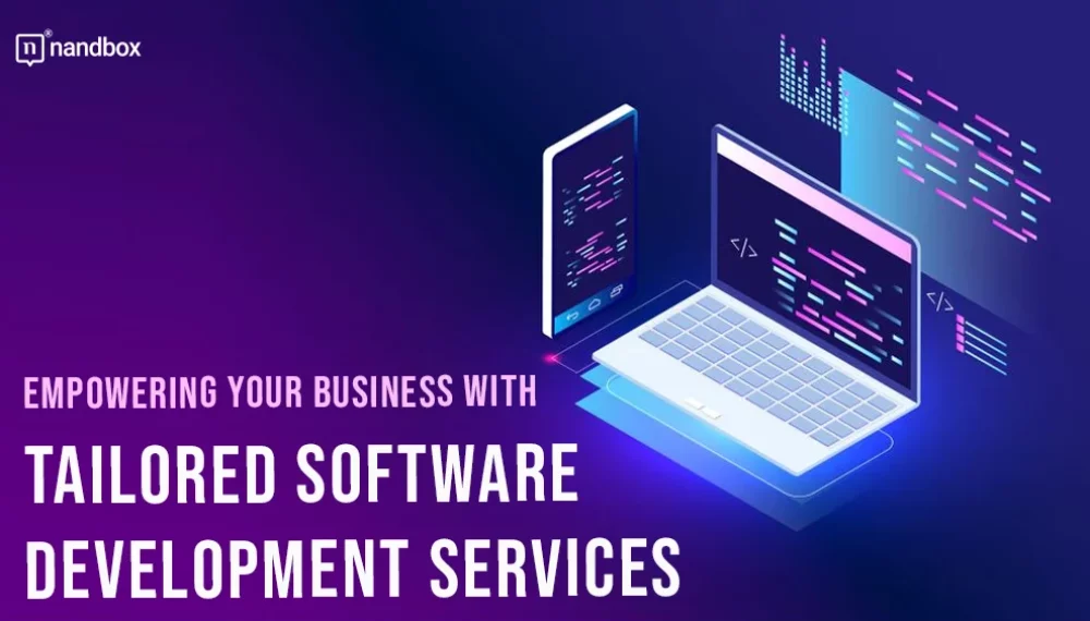 Empowering Your Business with Tailored Software Development Services