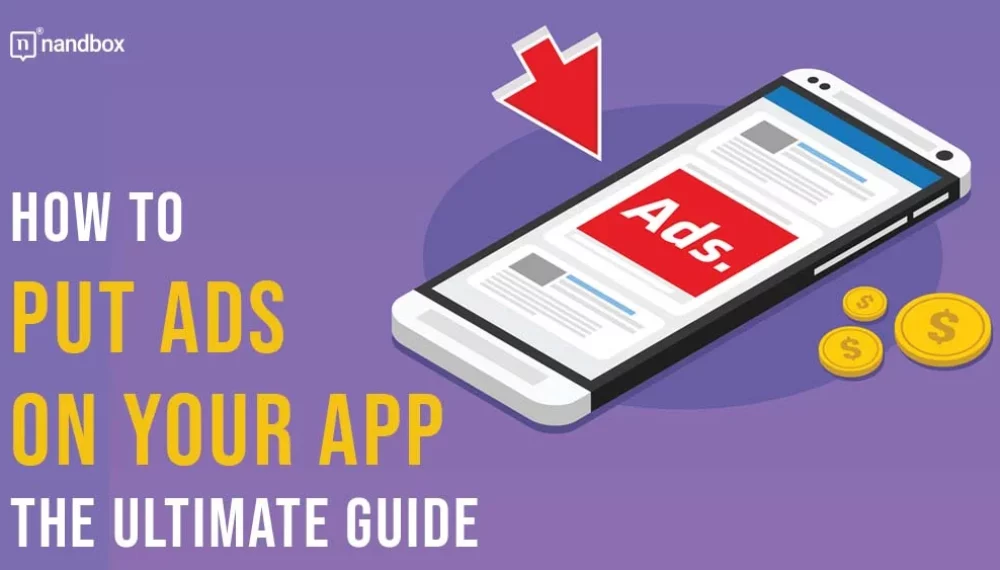 How to Put Ads on Your App: The Ultimate Guide