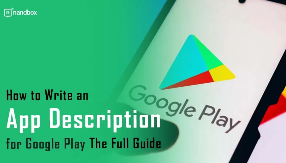 How to Write an App Description for Google Play: The Full Guide