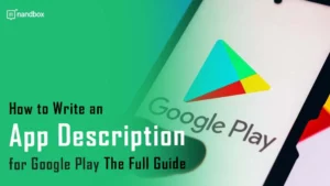 Read more about the article How to Write an App Description for Google Play: The Full Guide