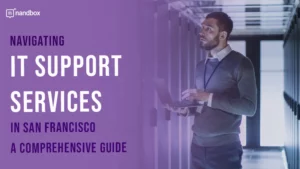 Read more about the article Navigating IT Support Services in San Francisco: A Comprehensive Guide