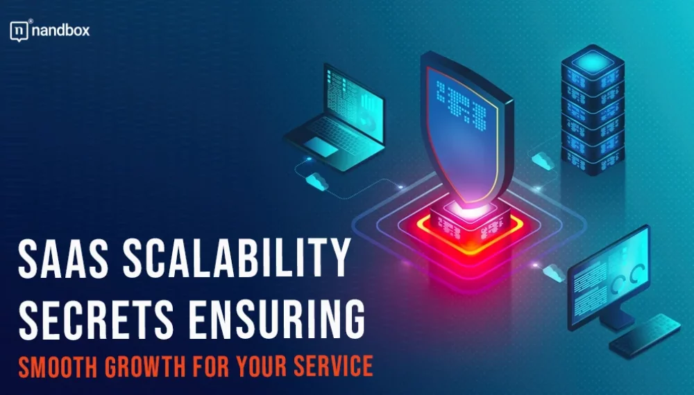 SaaS Scalability Secrets: Ensuring Smooth Growth For Your Service