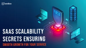 Read more about the article SaaS Scalability Secrets: Ensuring Smooth Growth For Your Service