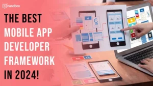 Read more about the article The Best Mobile App Developer Framework in 2024!