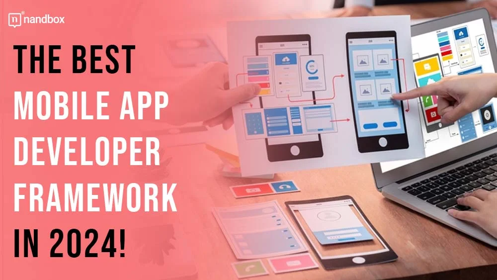 You are currently viewing The Best Mobile App Developer Framework in 2024!