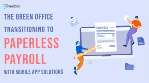 Read more about the article The Green Office: Transitioning to Paperless Payroll with Mobile App Solutions
