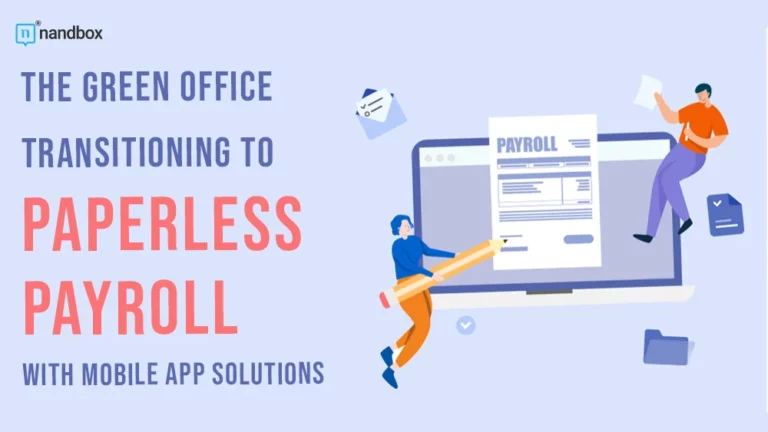 The Green Office Transitioning to Paperless Payroll with Mobile App Solutions