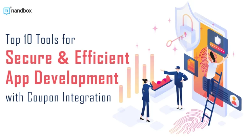 Top 10 Tools for Secure & Efficient App Development with Coupon Integration
