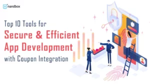 Read more about the article Top 10 Tools for Secure & Efficient App Development with Coupon Integration