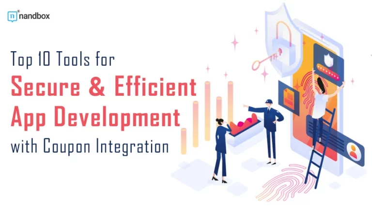 Top 10 Tools for Secure & Efficient App Development with Coupon Integration