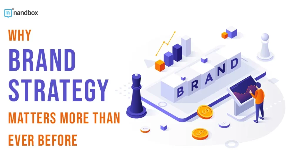 Why Brand Strategy Matters More Than Ever Before