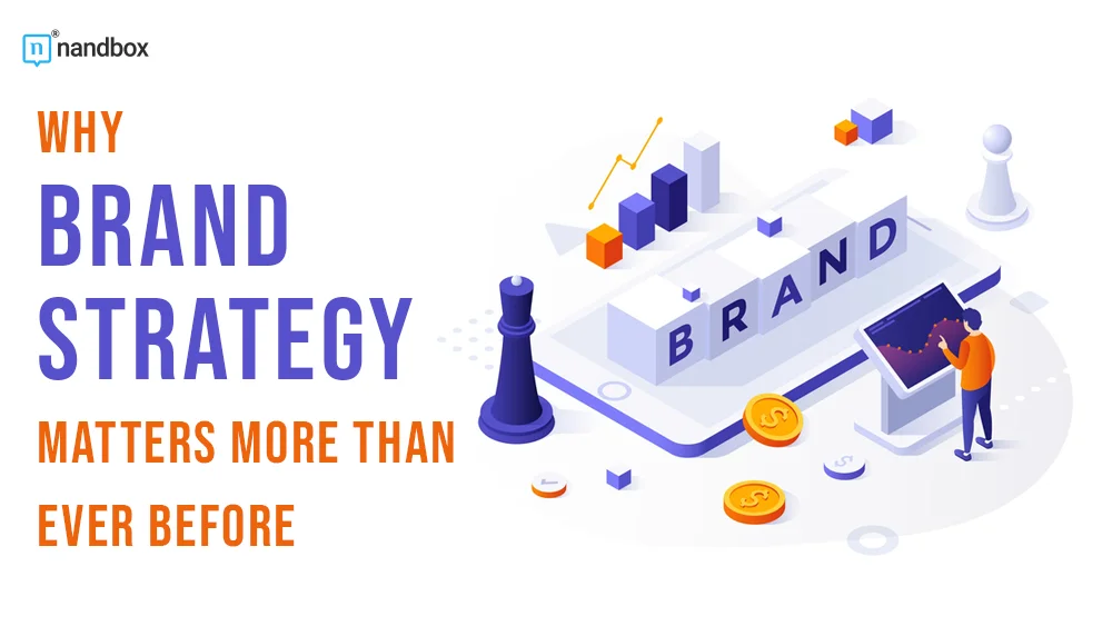 You are currently viewing Why Brand Strategy Matters More Than Ever Before