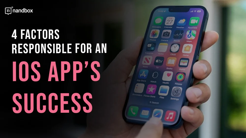 You are currently viewing 4 Factors Responsible for an iOS App’s Success