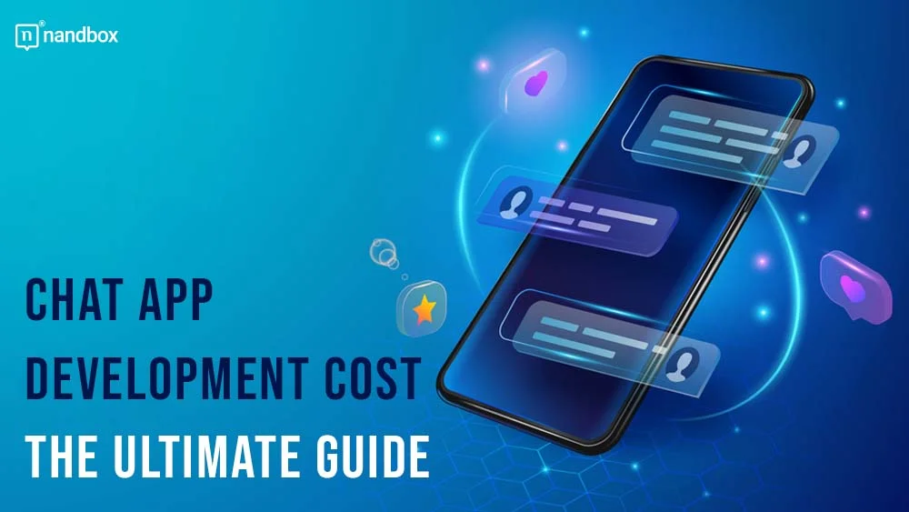 You are currently viewing Chat App Development Cost: The Ultimate Guide