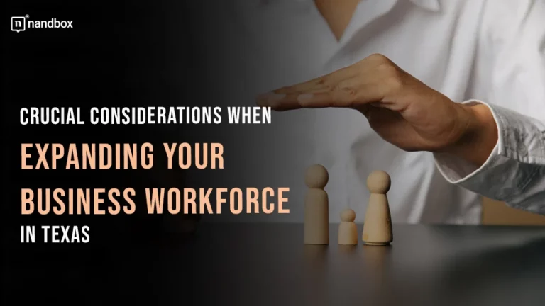 Crucial Considerations When Expanding Your Business Workforce in Texas