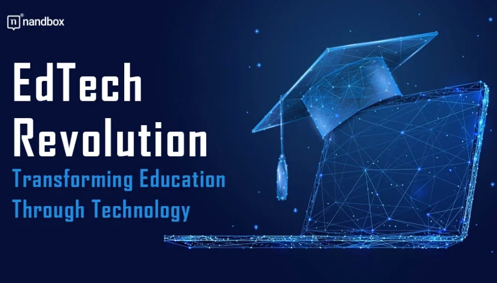 EdTech Revolution: Transforming Education Through Technology
