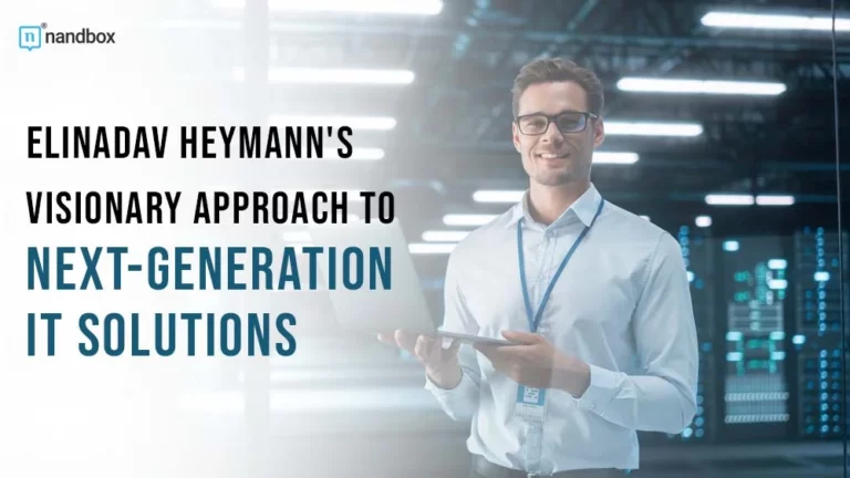 Elinadav Heymann’s Visionary Approach to Next-Generation IT Solutions