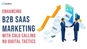 Read more about the article Enhancing B2B SaaS Marketing with Cold Calling and Digital Tactics
