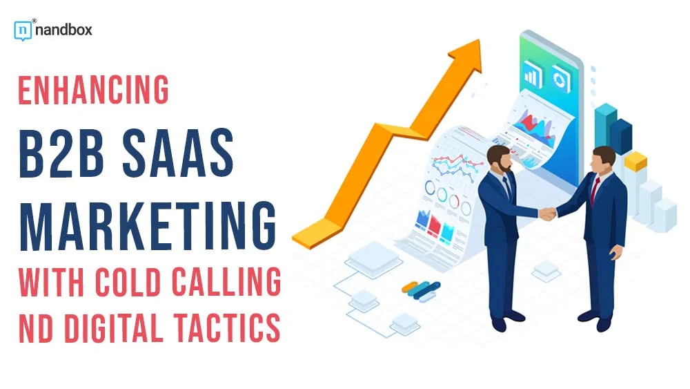 You are currently viewing Enhancing B2B SaaS Marketing with Cold Calling and Digital Tactics
