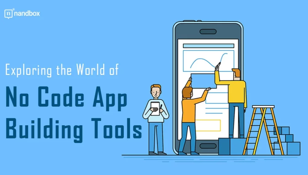 Exploring the World of No Code App Building Tools