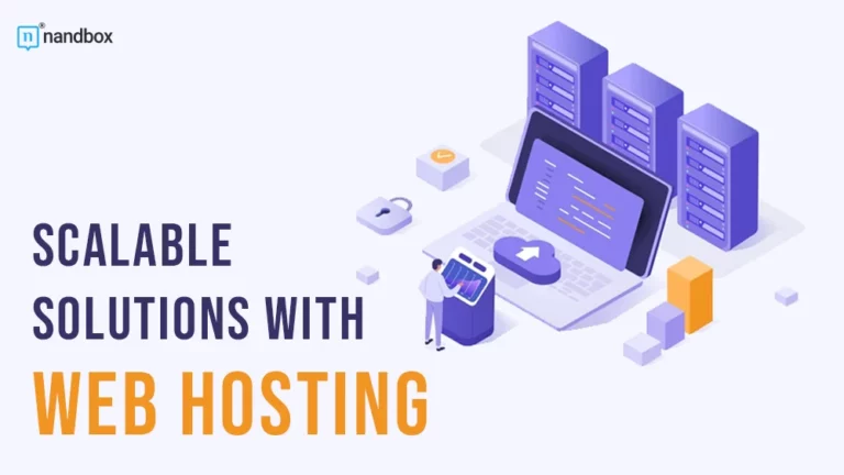 Future-Proof Your Website Scalable Solutions With Web Hosting