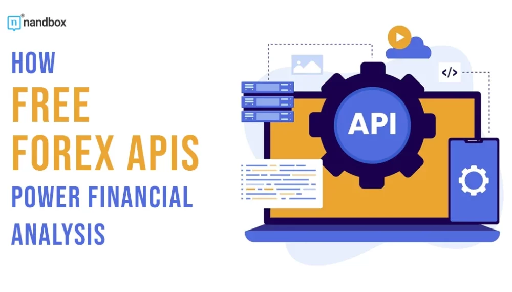 The Current Global Economy Situation: How Free Forex APIs Power Financial Analysis