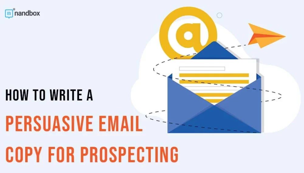 How to Write a Persuasive Email Copy for Prospecting