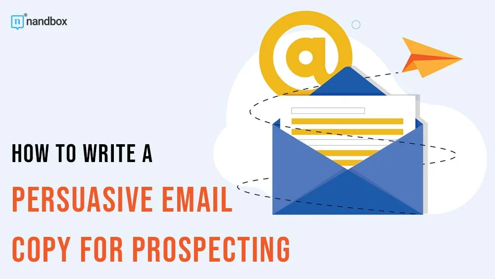 You are currently viewing How to Write a Persuasive Email Copy for Prospecting