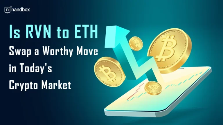 Is RVN to ETH Swap a Worthy Move in Today’s Crypto Market