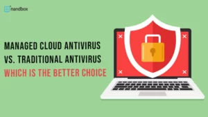 Read more about the article Managed Cloud Antivirus vs. Traditional Antivirus: Which Is the Better Choice?